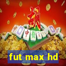 fut max hd